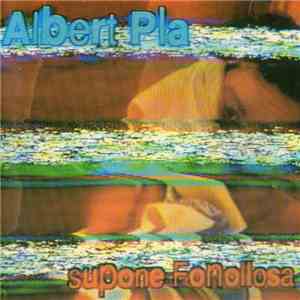 Albert Pla - Supone Fonollosa download flac mp3