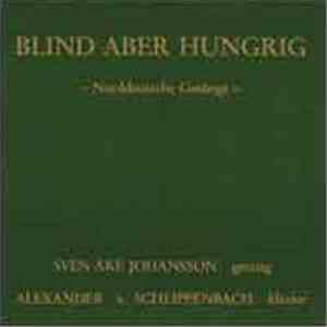 Alexander von Schlippenbach / Sven-Åke Johansson - Blind Aber Hungrig - Norddeutsche Gesänge download flac mp3