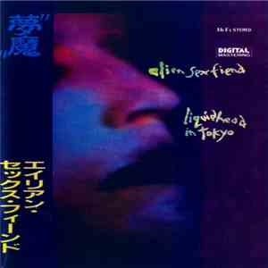 Alien Sex Fiend - 'Liquid Head In Tokyo' download flac mp3