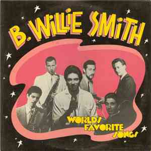 B. Willie Smith - Worlds Favorite Songs download flac mp3