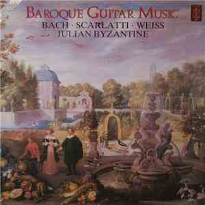 Bach, Scarlatti, Weiss, Julian Byzantine - Baroque Guitar Music download flac mp3