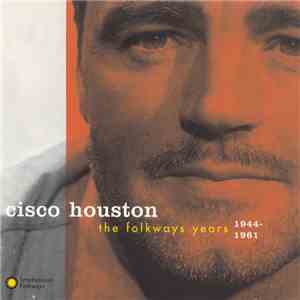Cisco Houston - The Folkways Years 1944-1961 download flac mp3