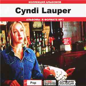 Cyndi Lauper - Cyndi Lauper: Коллекция Альбомов download flac mp3