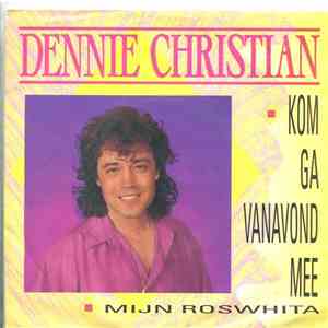 Dennie Christian - Kom Ga Vanavond Mee download flac mp3