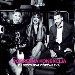 DJ Sečko Feat. Džidža & Eka - Pogrešna Konekcija download flac mp3