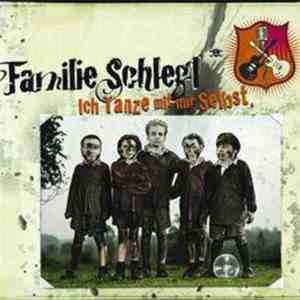 Familie Schlegl - Ich Tanze Mit Mir Selbst download flac mp3