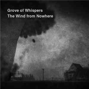 Grove Of Whispers - The Wind From Nowhere download flac mp3