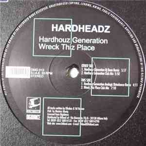 Hardheadz - Hardhouz Generation / Wreck Thiz Place download flac mp3