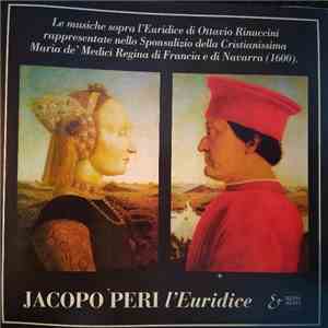 Iacopo Peri, Angelo Ephrikian - Le Musiche Sopra L'Euridice Di Ottavio Rinuccini Rappresentante Nello Sponsalizio Della Cristianissima Maria de' Medici Regina di Francia E di Navarra  download flac mp3