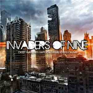Invaders Of Nine - Deep Waters / Apocalypse / Eyes On Me download flac mp3