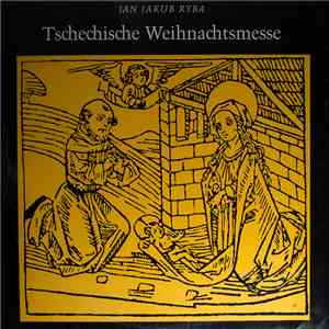 Jakub Jan Ryba - Jaroslava Vymazalova • Marie Mrázová • Beno Blachut • Zdeněk Kroupa • Tschechischer Philharmonischer Chor • Prager Symphoniker • Václav Smetáček - Tschechische Weihnachtsmesse download flac mp3