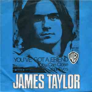 James Taylor  - You've Got A Friend / You Can Close Your Eyes download flac mp3