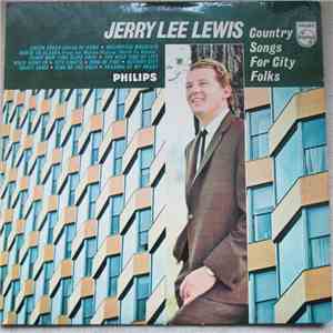Jerry Lee Lewis - Country Songs For City Folks download flac mp3
