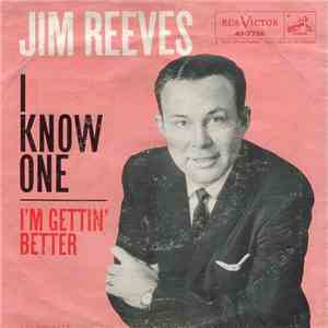 Jim Reeves - I Know One / I'm Gettin' Better download flac mp3
