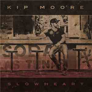 Kip Moore - Slowheart download flac mp3