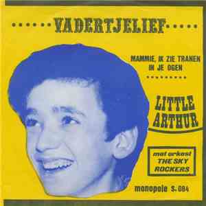 Little Arthur - Mammie Ik Zie Tranen In Je Ogen / Vadertjelief download flac mp3
