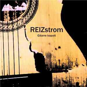 Reizstrom - Gitarre Kaputt download flac mp3