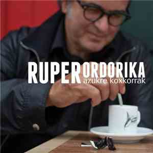 Ruper Ordorika - Azukre Koxkorrak download flac mp3