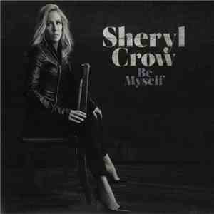 Sheryl Crow - Be Myself download flac mp3