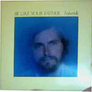 The Fisherfolk And Post Green Community - Be Like Your Father flac mp3 download