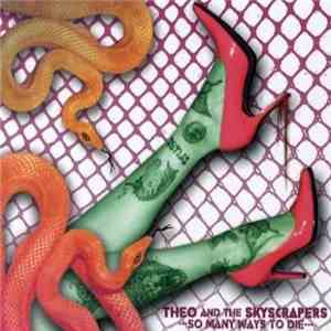 Theo And The Skyscrapers - So Many Ways To Die download flac mp3
