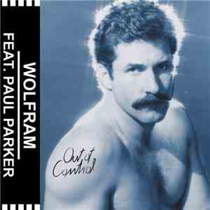 Wolfram Feat. Paul Parker - Out Of Control download flac mp3