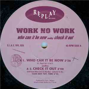 Work No Work - Who Can It Be Now Medley Check It Out download flac mp3