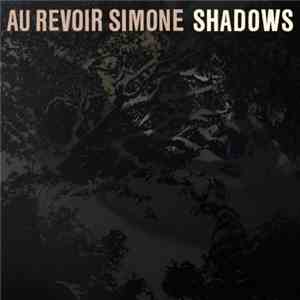 Au Revoir Simone - Shadows download flac mp3
