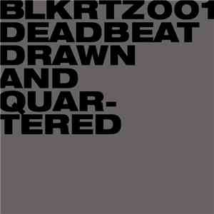 Deadbeat - Drawn And Quartered flac mp3 download