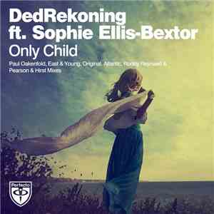 DedRekoning Featuring Sophie Ellis-Bextor - Only Child download flac mp3