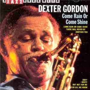 Dexter Gordon - Come Rain Or Come Shine download flac mp3