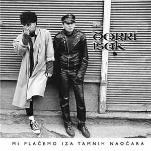 Dobri Isak - Mi Plačemo Iza Tamnih Naočara download flac mp3