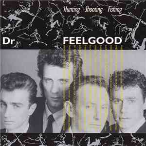 Dr. Feelgood - Hunting, Shooting, Fishing download flac mp3