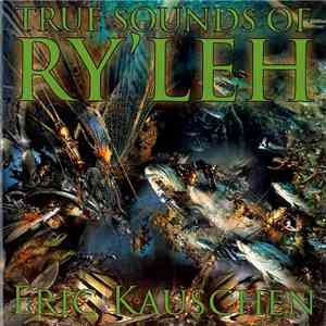 Eric Kauschen - True Sounds Of Ry'Leh download flac mp3