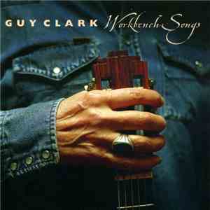 Guy Clark - Workbench Songs download flac mp3