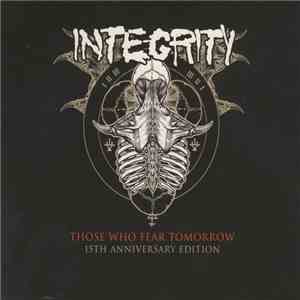 Integrity  - Those Who Fear Tomorrow - 15th Anniversary Edition download flac mp3