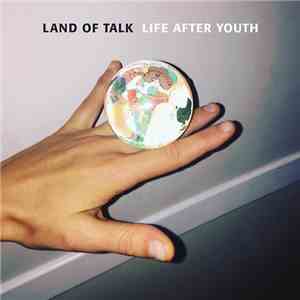 Land Of Talk - Life After Youth download flac mp3