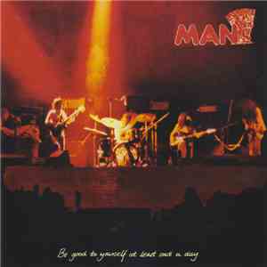 Man - Be Good To Yourself At Least Once A Day download flac mp3