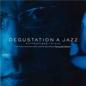 Naruyoshi Kikuchi - Degustation A Jazz Authentique / Bleue download flac mp3