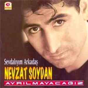 Nevzat Soydan - Sevdalıyım Arkadaş - Ayrılmayacağız download flac mp3