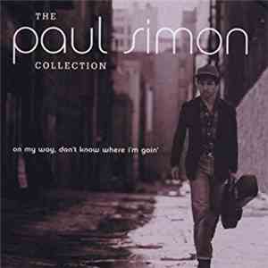 Paul Simon - The Paul Simon Collection - On My Way, Don't Know Where I'm Goin' download flac mp3