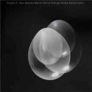 Petr Zelenka , Marcel Bárta, Rodrigo Parejo, Daniel Šoltis - Projekt Z download flac mp3