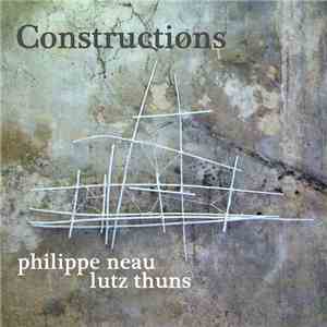 Philippe Neau & Lutz Thuns - Constructions download flac mp3