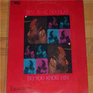Rev. Isaac Douglas - Do You Know Him download flac mp3
