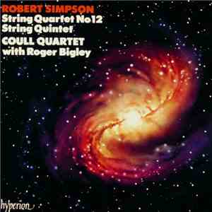 Robert Simpson  - Coull Quartet, Roger Bigley - String Quartet No 12 / String Quintet download flac mp3