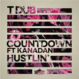 T Dub - Countdown (feat. Kanadan) / Hustlin' - Single download flac mp3