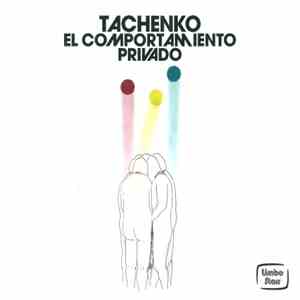 Tachenko - El Comportamiento Privado download flac mp3