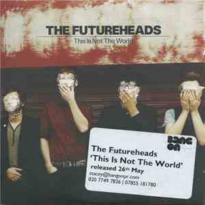 The Futureheads - This Is Not The World download flac mp3
