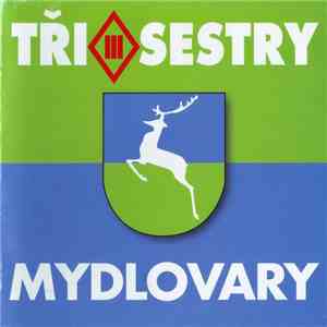 Tři Sestry - Mydlovary download flac mp3