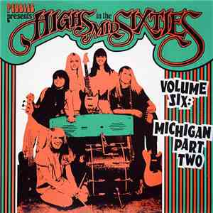 Various - Highs In The Mid Sixties Volume 6: Michigan Part 2 download flac mp3